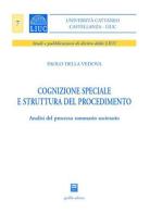 Cognizione speciale e struttura del procedimento. Analisi del processo sommario societario di Paolo Della Vedova edito da Giuffrè