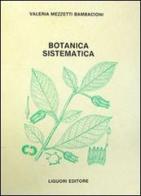 Botanica sistematica di Valeria Mezzetti Bambacioni edito da Liguori