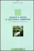 Elementi e metodi di geochimica ambientale di Benedetto De Vivo edito da Liguori