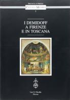 I Demidoff a Firenze e in Toscana edito da Olschki