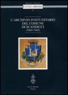 L' archivio postunitario del comune di Scandicci (1865-1945) edito da Olschki