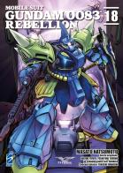 Rebellion. Mobile suit Gundam 0083 vol.18 di Masato Natsumoto, Hajime Yatate, Yoshiyuki Tomino edito da Star Comics