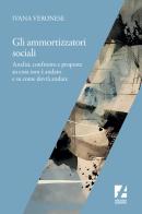 Ammortizzatori sociali. Numeri, riflessioni e strategie sindacali in vista di una possibile riforma di Ivana Veronese edito da Arcadia Edizioni