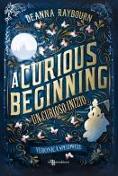 A curious beginning. Un curioso inizio di Deanna Raybourn edito da Leggereditore