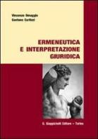 Ermeneutica e interpretazione giuridica di Vincenzo Omaggio, Gaetano Carlizzi edito da Giappichelli