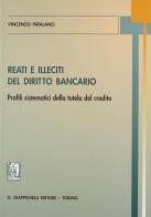 Reati e illeciti del diritto bancario. Profili sistematici della tutela del credito di Vincenzo Patalano edito da Giappichelli