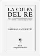 La colpa del re di Antonino Caponnetto edito da Campanotto