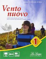 Vento nuovo. Con Eserciziario-Vangelo-Atti degli apostoli. Per la Scuola media. Con e-book. Con espansione online vol.1 di Monica Pelloia, Elena Battiston, Gianluca Di Bernardo edito da La Spiga Edizioni