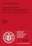 Vincoli e funzioni nelle c.dd. servitú pubbliche. Per una ermeneutica applicativa delle destinazioni edito da Edizioni Scientifiche Italiane