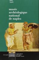 Museo archeologico nazionale di Napoli. Ediz. francese edito da Electa Napoli