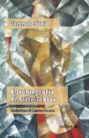 Autobiografia di Alice Toklas di Gertrude Stein edito da Ledizioni