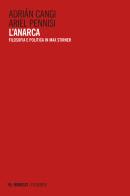 L' anarca. Filosofia e politica in Max Stirner di Adrián Cangi, Ariel Pennisi edito da Mimesis