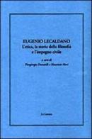 Eugenio Lecaldano. L'etica, la storia della filosofia e l'impero civile edito da Le Lettere