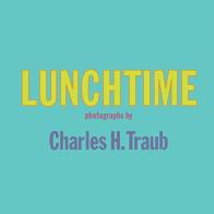 Lunchtime di Charles H. Traub edito da Damiani