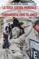 La terza guerra mondiale e il fondamentalismo islamico di Domenico Moro edito da Imprimatur