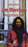 Jim Morrison. Parigi, 3 luglio 1971 di Fabrizio Radioni edito da Ananke