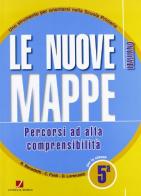 Le nuove mappe. Percorsi ad alta comprensibilità. Italiano. Per la 5ª classe elementare edito da Juvenilia Scuola