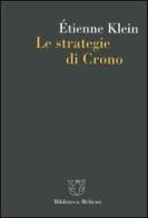 Le strategie di Crono di Étienne Klein edito da Meltemi