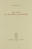 Due studi sul «De anima» di Aristotele di Giancarlo Movia edito da Antenore