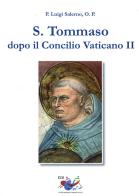 S. Tommaso dopo il Concilio Vaticano II di Luigi Salerno edito da Editrice Domenicana Italiana