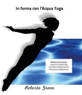 In forma con l'Acqua Yoga di Roberta Grova edito da Youcanprint