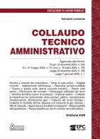 Collaudo tecnico amministrativo. Aggiornato alle Norme: D.Lgs. 31 dicembre 2024, n. 209; D.L. 21 maggio 2025, n. 73, conv. L. 18 luglio 2025, n. 105; Legge 30 dicemb di Salvatore Lombardo edito da EPC