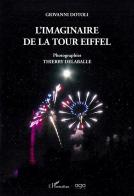 L' imaginaire de la Tour Eiffel di Giovanni Dotoli edito da AGA Editrice