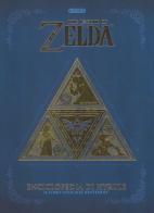 The legend of Zelda. Enciclopedia di Hyrule. Il libro ufficiale Nintendo edito da Magazzini Salani
