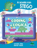 Coding e Logica. A scuola con Stego di Silvia D'Achille edito da Editoriale Scienza