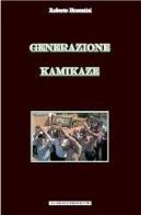Generazione kamikaze di Roberto Fiorentini edito da MIR Edizioni