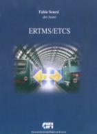 ERTMS/ETCS vol.A-B-C-D-E-F+Appendice di Fabio Senesi edito da CIFI