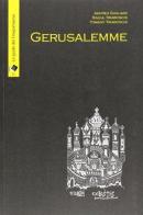 Gerusalemme. L'incanto della città vecchia, loghi nascosti e segreti di Andrea Gualazzi, Raoul Tiraboschi, Tomaso Tiraboschi edito da Oltre Edizioni