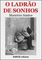 Ladrão de sonhos (O) di Maurício Santos edito da Garcia Edizioni