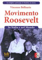 Movimento Roosevelt in Italia e nel mondo vol.1 di Vincenzo Bellisario edito da Edizioni Sì