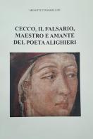 Cecco, il falsario, maestro e amante del poeta Alighieri di Menotti Stanghellini edito da Autopubblicato