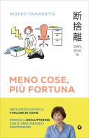 Danshari. Meno cose, più fortuna. Il decluttering giapponese in 5 minuti al giorno di Hideko Yamashita edito da Giunti Editore