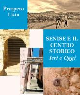 Senise e il centro storico ieri e oggi di Prospero Lista edito da EBS Print