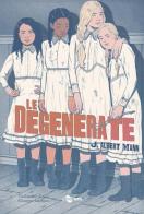 Le degenerate di Jennifer Albert Mann edito da Uovonero