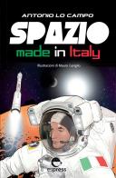 Spazio made in Italy. Ediz. a colori di Antonio Lo Campo edito da Espress Edizioni