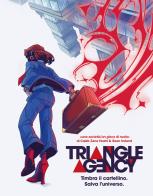 Triangle Agency. Un gioco di ruolo per contenere le anomalie e stabilizzare la realtà edito da Nessundove