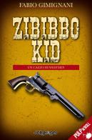 Zibibbo Kid. Un cazzo di western di Fabio Gimignani edito da Jolly Roger
