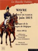 Wavre & et le combat de Namur 18-21 juin 1815. L'épilogue de Waterloo edito da Historic'One Éditions