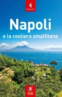 Napoli e la Costiera Amalfitana. Nuova ediz. di Martin Dunford, Anthon Jackson edito da Feltrinelli