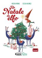 Un Natale da elfo. In stampatello maiuscolo. Ediz. illustrata di Michela Nodari edito da Feltrinelli