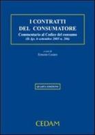 I contratti del consumatore. Commentario al codice del consumo (D.Lgs. 6 settembre 2005 n. 206) edito da CEDAM