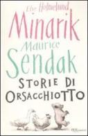 Storie di Orsacchiotto di Else Minarik Holmelund, Maurice Sendak edito da BUR Biblioteca Univ. Rizzoli