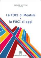 La FUCI di Montini e la FUCI di oggi edito da Libreria Editrice Vaticana