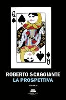 La prospettiva di Roberto Scaggiante edito da New-Book