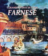 I grandi eventi di Casa Farnese di Mariano Andreoni edito da TIP.LE.CO