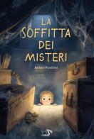 La soffitta dei misteri. Ediz. illustrata di Barbara Pumhösel edito da Pulce